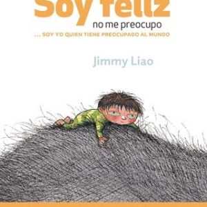 Soy feliz, no me preocupo