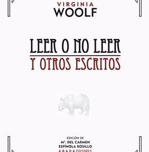 Leer o no leer y otros escritos