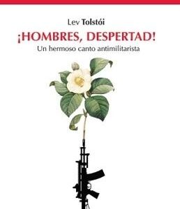 ¡hombres, despertad!:un hermoso canto antimilitarista