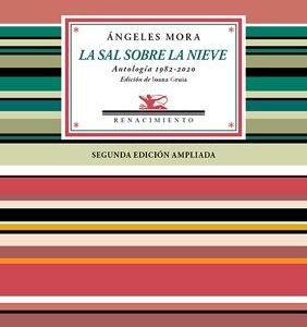 La sal sobre la nieve 'Antología poética 1982-2020. Segunda edición ampliada'