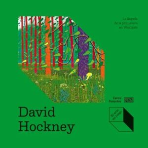 David Hockney: La llegada de la primavera en Woldgate
