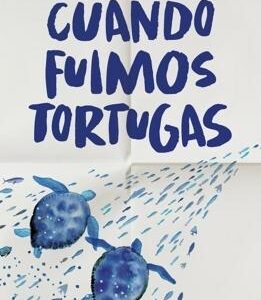 Cuando fuimos tortugas