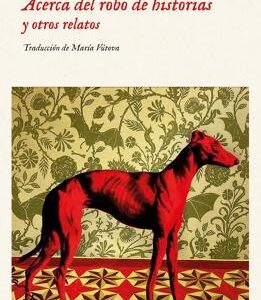 Acerca del robo de historias y otros relatos