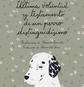 Última voluntad y testamento de un perro distinguidísimo