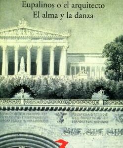 Eupalinos o el arquitecto / El alma y la danza
