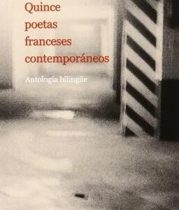 Quince poetas franceses contemporaneos 'Antologia bilingue'