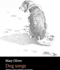 Dog Songs 'Treinta y cinco poemas y un ensayo'
