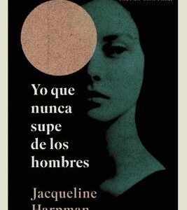 Yo que nunca supe de los hombres