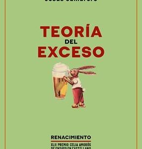Teoría del exceso 'XLII Premio Celia Amorós de Ensayo en castellano'